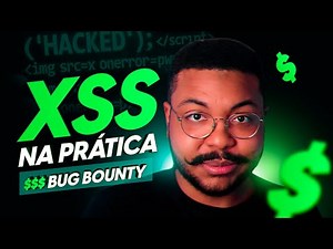 Como identificar e explorar Cross Site Scripting (XSS) na prática!