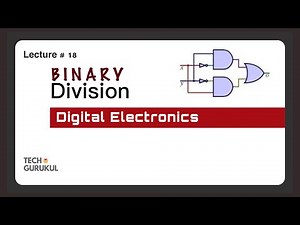 17. Binary Division / Binary Arithmetic - Digital Electronics | TECH GURUKUL