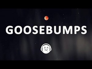 Travis Scott - Goosebumps (Lyrics)