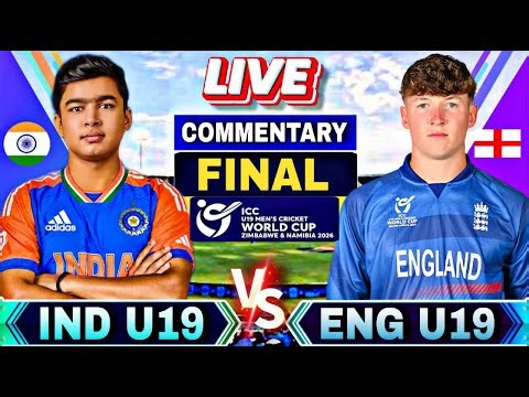 🔴WORLD CUP: IND U19 VS ENG U19 Final Match | Score and Commentary | India vs England Final