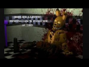 Realistic spring lock failure audio (Fan mades) FNAF William afton death