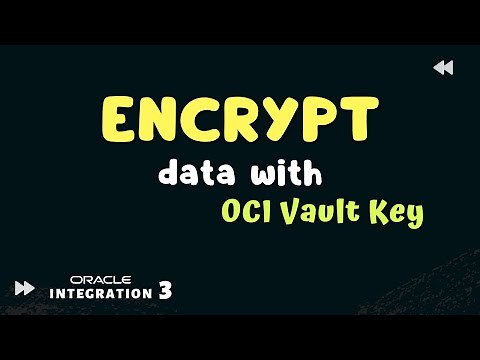 How to encrypt data with OCI Vault Key in Oracle Integration 3, OIC 3, message level data encryption