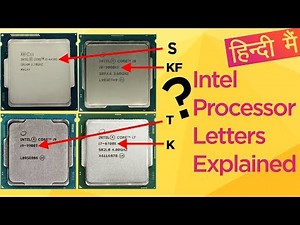Intel Processor Letters-K, F, T, S, H, HK, HQ, G, U, Y, M ,C , S, P, R, E Explained in HIndi!