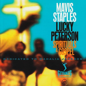 Mavis Staples & Lucky Peterson - Spirituals & Gospel: Dedicated To Mahalia Jackson