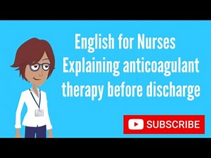 English for Nurses: Explaining Anticoagulant Therapy