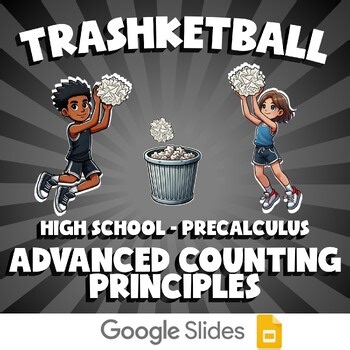 Advanced Counting Principles TRASHKETBALL Math Game - No Prep PreCalculus Review