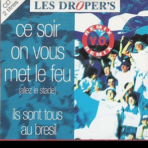 Les Droper's - Ce Soir On Vous Met Le Feu (Allez Le Stade)