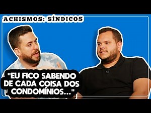 SÍNDICO DE CONDOMÍNIO É O ESTAGIO DO POLITICO - ACHISMOS PODCAST #81
