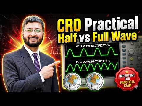 CRO Practical in 10 Minutes | Half vs Full Wave Rectification | Class 12 PBA #fbise #pba #fsc