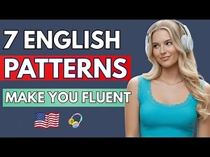 7 English Patterns That Make You Fluent | Simple Structures You Must Master