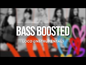 ITZY - LOCO (Instrumental) [BASS BOOSTED]