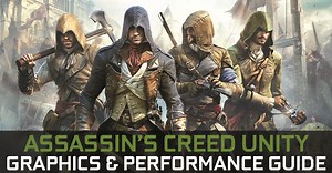 Assassin's Creed Unity Graphics & Performance Guide