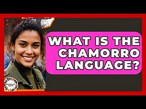 What Is The Chamorro Language? - Anthropology Insights