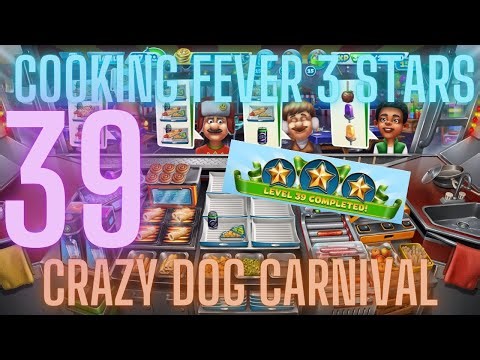 Cooking Fever 3 Stars: Crazy Dog’s Carnival- Level 39 - Audio Playthrough