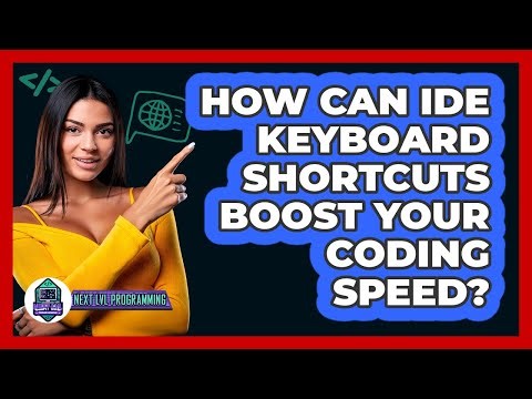How Can IDE Keyboard Shortcuts Boost Your Coding Speed? - Next LVL Programming