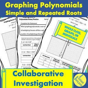 Graphing Polynomials with Simple and Repeated Roots Collaborative Investigation