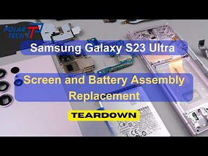 Samsung Galaxy S23 Ultra Screen and Battery Assembly Replacement