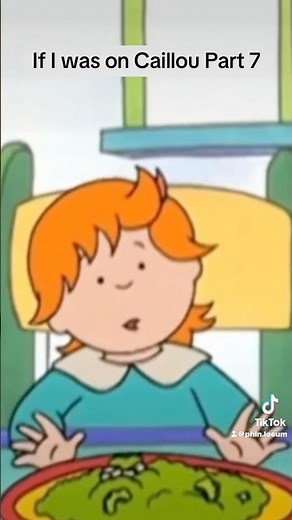 If I was on Caillou Part 7