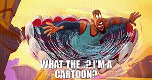 What the...? I'm a cartoon?