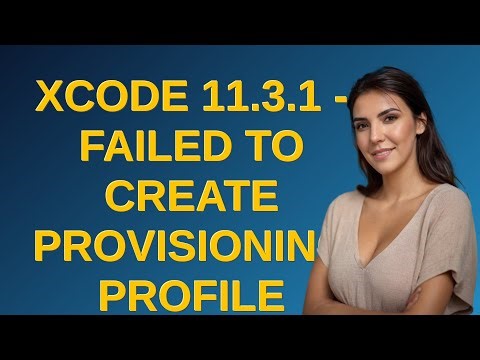 Apple: xCODE 11.3.1 - Failed to create provisioning profile
