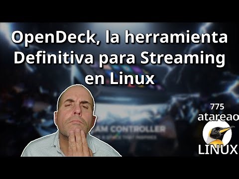 775 - OpenDeck, the Ultimate Tool for Streaming on Linux