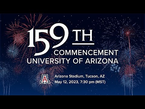 2023 The University of Arizona's 159th Commencement Ceremony