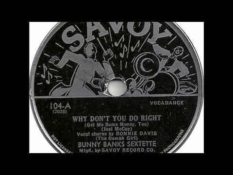 Bonnie Davis with the Bunny Banks Trio - Why Don't You Do Right - Savoy 104