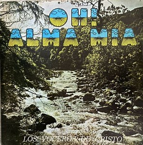 Los Voceros De Cristo - Oh! Alma Mia