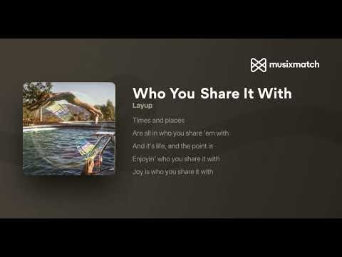 Who you share it with EXTENDED Version - Layup