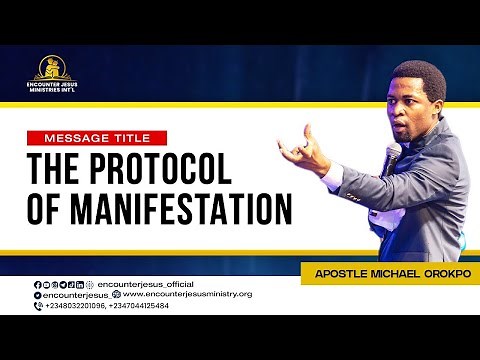 Protocol of Manifestation || Apostle Michael Orokpo