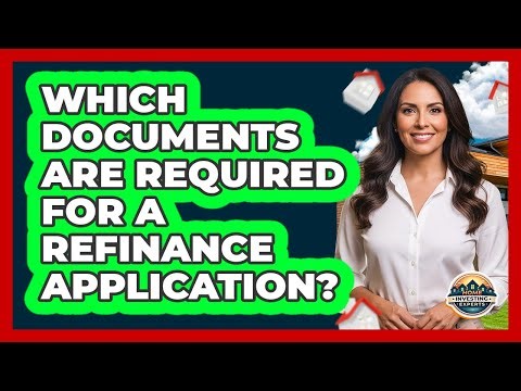 Which Documents Are Required for a Refinance Application?