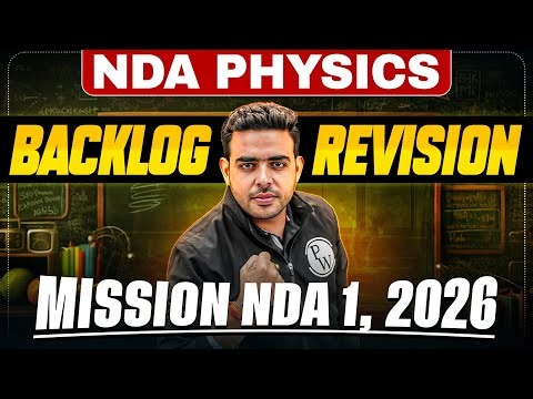 NDA Physics: Complete Physics Backlog Revision of NDA (I) Shaurya 1.0 2026 | NDA 1, 2026 | NDA Exam
