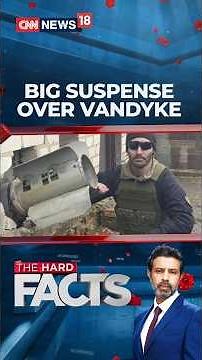 VanDyke Case: NIA Finds No Conclusive Anti-India Link Yet, UAPA Probe Continues | N18S