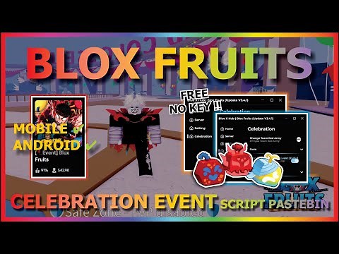 BLOX FRUITS Script No Key UPDATE CELEBRATION EVENT AUTO FARM, FULLY AUTO EVENT, BOSS, FISHING, TREE🎈