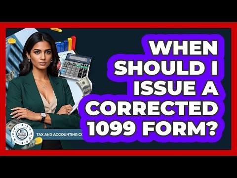 When Should I Issue A Corrected 1099 Form?