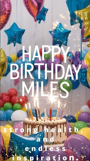 Happy Birthday Miles 🎉 | Joyful Birthday Wishes & Celebration Video
