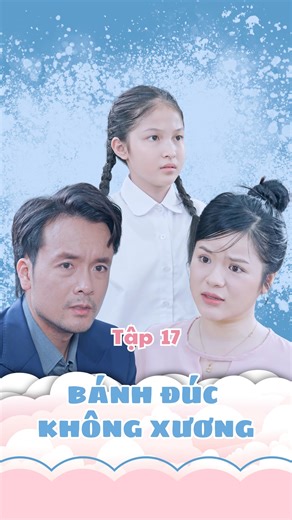 959K views · 19K reactions | Bánh Đúc Không Xương - Tập 17 [Còn tiếp]...