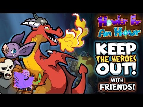 Howler for an Hour | Keep the Heroes Out! with Friends!