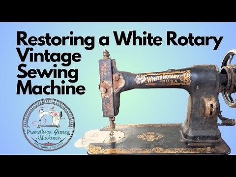 Restoring a White Rotary Vintage Sewing Machine