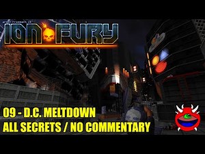 Ion Fury - 09 D.C. Meltdown - All Secrets No Commentary