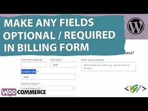 How to Make Any Fields Optional or Required in Checkout Billing Form via Code WooCommerce WordPress