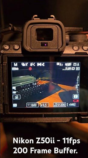 Nikon Z50ii - 200 Frame Buffer
