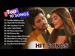 Bollywood New Hits Songs - Video Jukebox - Hindi Love Songs - Top 10 Weekly Bollywood Playlist 2025