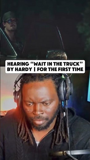 FIRST TIME Hearing “Wait in the Truck” by HARDY