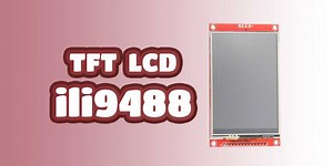 راه اندازی tft lcd با درایور ili9488 توسط stm32 , esp32