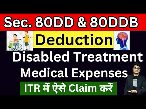 Sec. 80DD & 80DDB Tax benefit | claim Tax benefit on disability treatment & Medical expenses