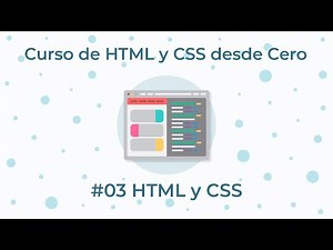 Curso de HTML y CSS desde Cero - 03. HTML y CSS
