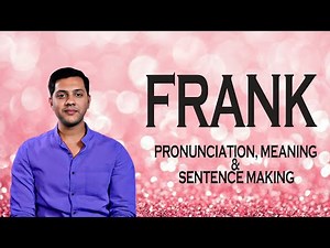 Frank - Meaning & Pronunciation Word World Audio Video Dictionary