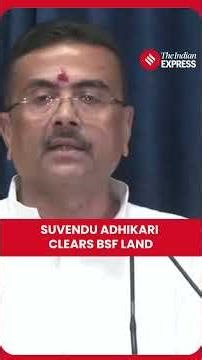 Bengal CM Suvendu Adhikari Orders Land Transfer to BSF to End Illegal Infiltration
