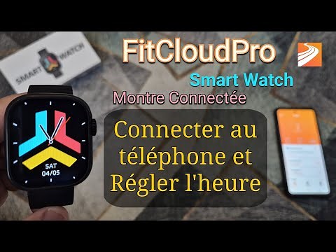 Montre Connectée FitCloudPro | Comment Connecter au téléphone | Régler l'heure FitCloudPro ⌚️
